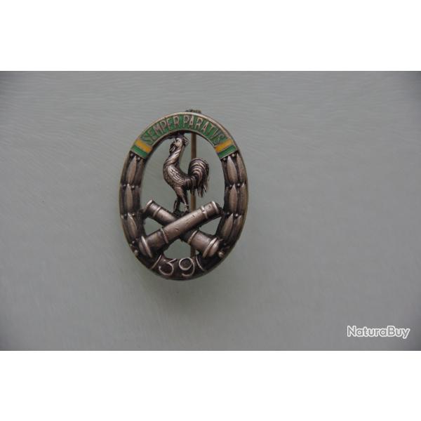 INSIGNE DU 39 � REGIMENT ARTILLERIE  REGION FORTIFIEE ---ARTUS BERTRAND PARIS DEPOSE -----------