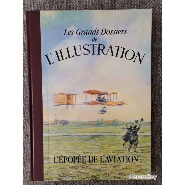 Les Grands Dossiers de l'Illustration L'�pop�e de l'Aviation