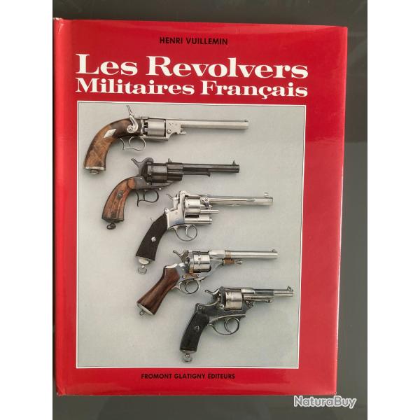 Livre LES REVOLVERS MILITAIRES FRANCAIS de Henry VUILLEMIN Editeurs FROMONT GLATIGNY 1991