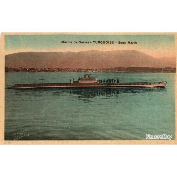CPA - MARINE DE GUERRE -Le Sous - Marin " TURQUOISE " N�1503