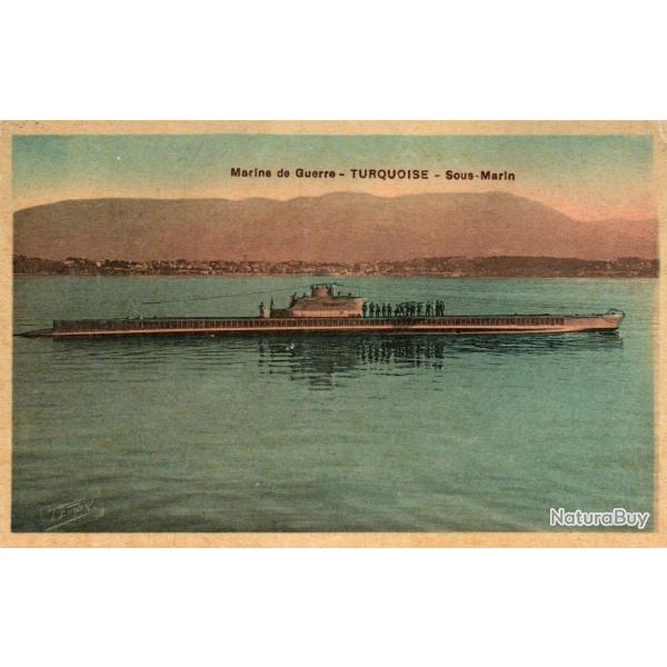 CPA - MARINE DE GUERRE -Le Sous - Marin " TURQUOISE " N�1505