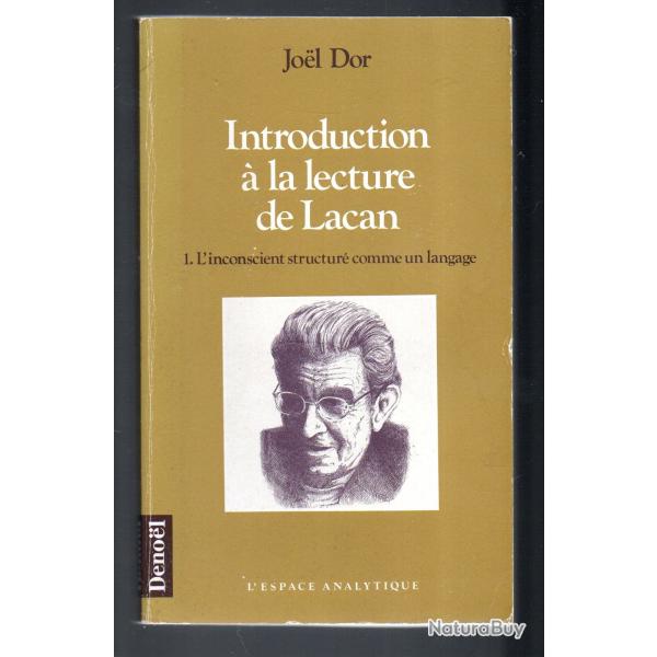 introduction  la lecture de lacan 1 l'inconscient structur comme un langage de joel dor
