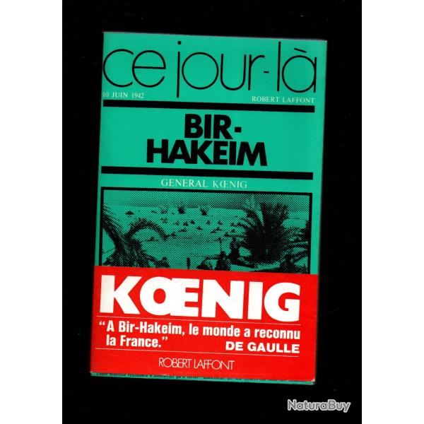 bir hakeim par le g�n�ral koenig collection ce jour l� 10 juin 1942 ,  1�re dfl , afrique du nord