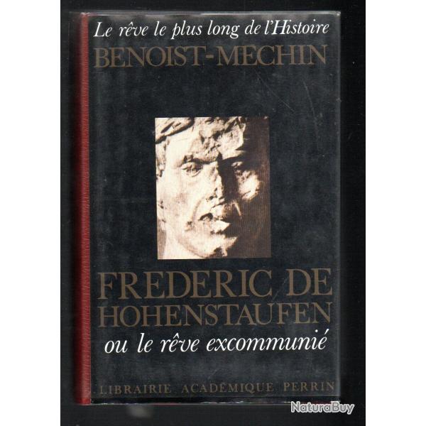 fr�d�ric de hohenstaufen ou le r�ve excommuni� de benoist-m�chin