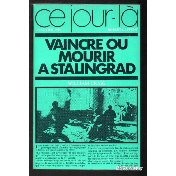 vaincre ou mourir � stalingrad william craig  collection ce jour l� 31 janvier 1943