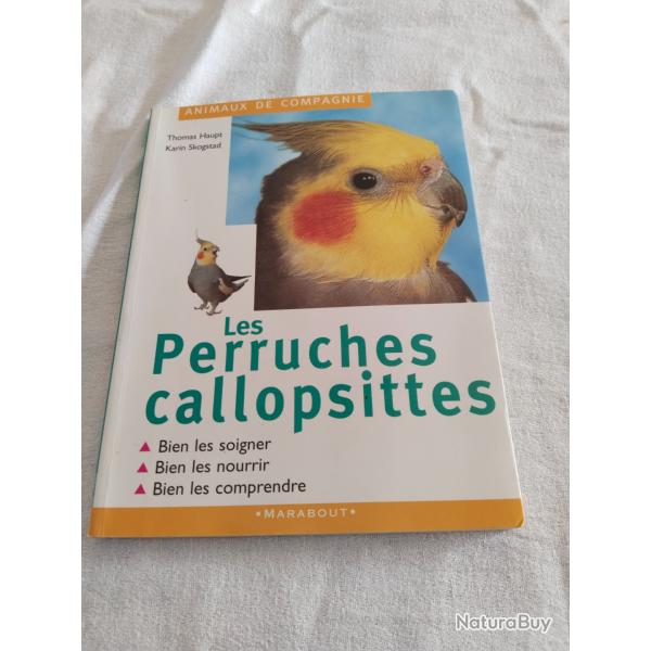 Les perruches calopsittes ,soigner,nourrir, comprendre, animaux de compagnie,thomas haupt