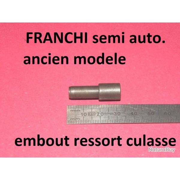 embout ressort de culasse fusil FRANCHI semi auto. ancien moedele - VENDU PAR JEPERCUTE (SZA1099)