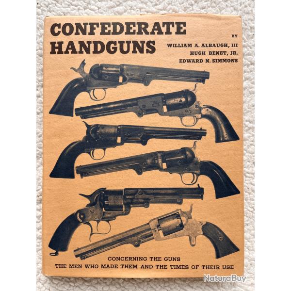 Confederate Handguns - Albaugh / Benet / Simmons - Broadfoot 1993 - Guerre de S�cession / Civil War