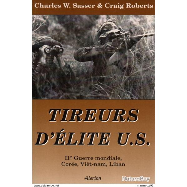 TIREURS D ELITE US SNIPER GUERRE WWII COREE VIET-NAM LIBAN US ARMY MARINES