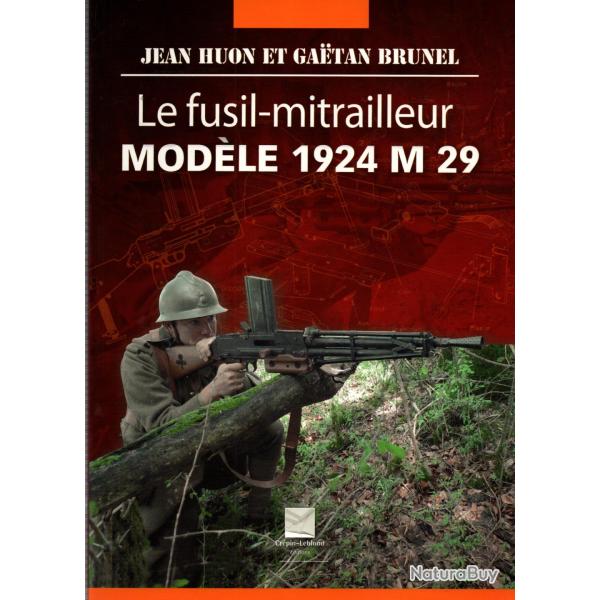 FUSIL MITRAILLEUR MODELE 1924 M 29 ARMEE FRANCAISE FM 24/29  PAR HUON