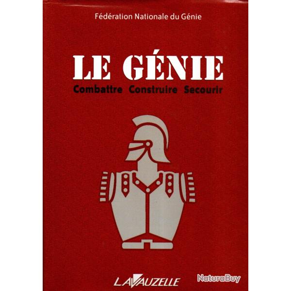 Le G�nie combattre construire secourir. - F�d�ration Nationale du G�nie