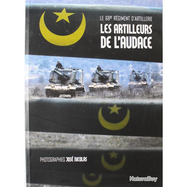 Livre Le 68e R�giment d'artillerie, Les artilleurs de l'audace