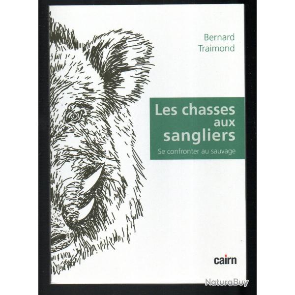 les chasses du sanglier se confronter au sauvage de bernard traimond