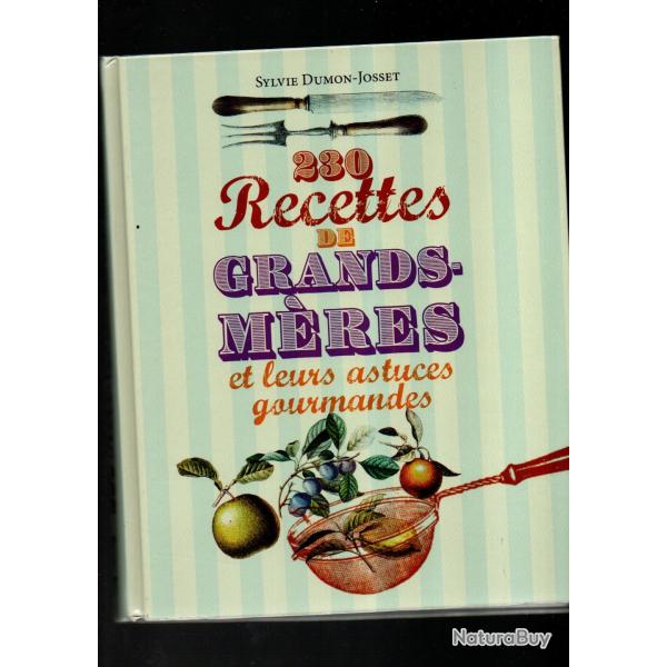 230 recettes de grands-m�res et leurs astuces gourmandes de sylvie dumon-josset