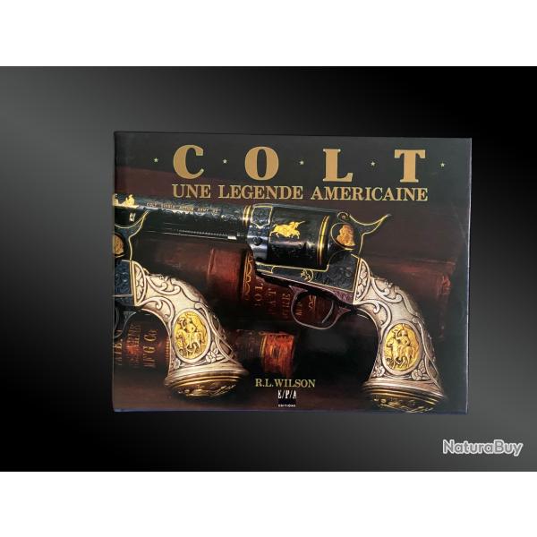 Livre  COLT UNE LEGENDE AMERICAINE par R.L. WILSON