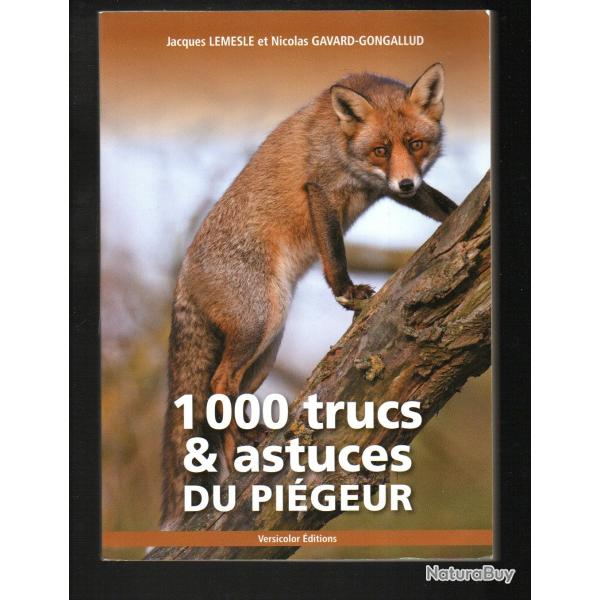1000 trucs et astuces du pi�geur de jacques lemesle et nicolas gavard