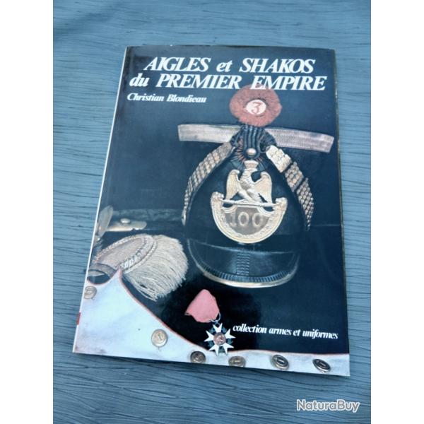 Aigles et Shakos du Premier Empire  Christian Blondiau