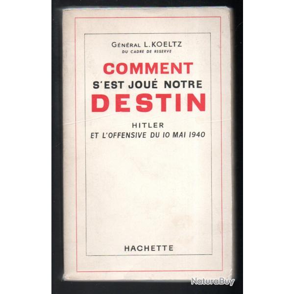 Comment s'est jou� notre destin : H. et l'offensive du 10 mai 1940 du g�n�ral l.koeltz cadre de r�se