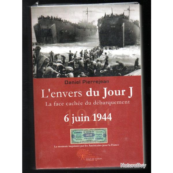 l'envers du jour j la face cache du dbarquement 6 juin 1944 daniel pierrejean