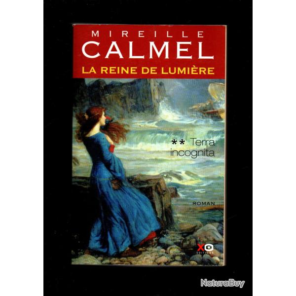 la reine de lumi�re de mireille calmel, tome 1 elora, tome 2 terra incognita