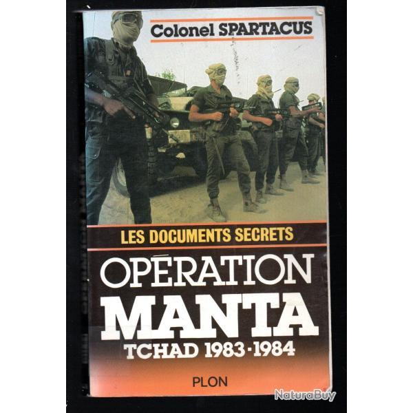 Opration Manta. Colonel spartacus. Tchad 1983-1984.les documents secrets