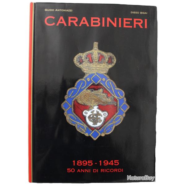 Livre Carabinieri. 1895-1945 : 50 anni di ricordi - Guido Antoniazzi et Diego Bigai