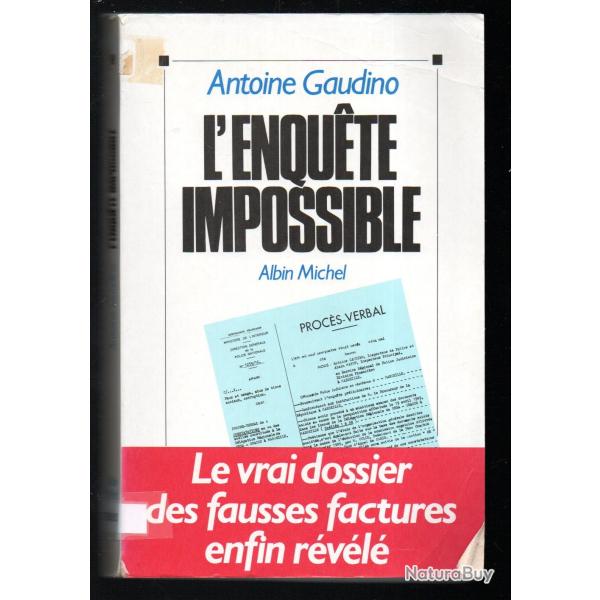 l'enqu�te impossible le vrai dossier des fausses factures enfin r�v�l�  antoine gaudino gf