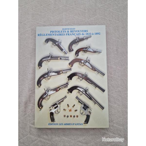 Pistolets et revolvers r�glementaires fran�ais de 1833 � 1892 Tome 2 - MARYSE RASO