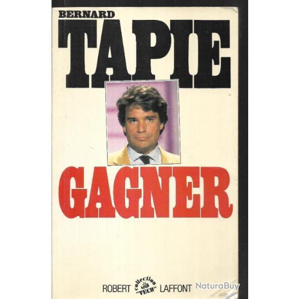 bernard tapie , gagner