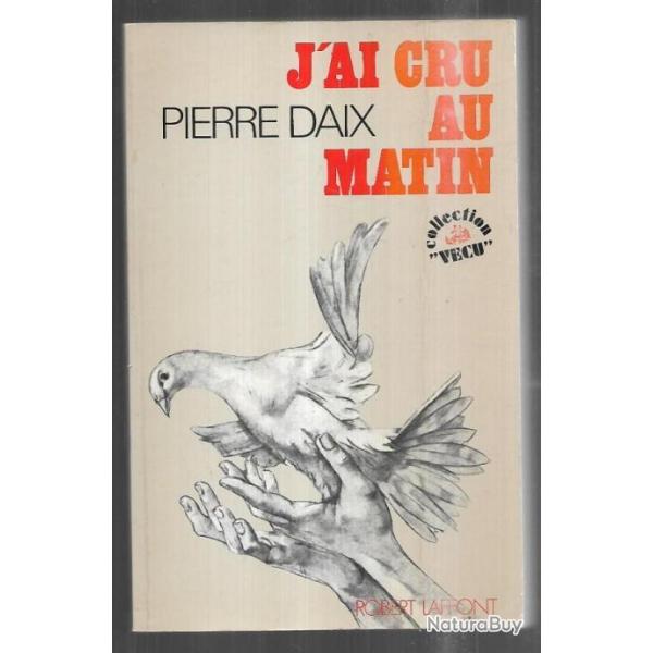 j'ai cru au matin de pierre daix , urss communisme collection v�cu