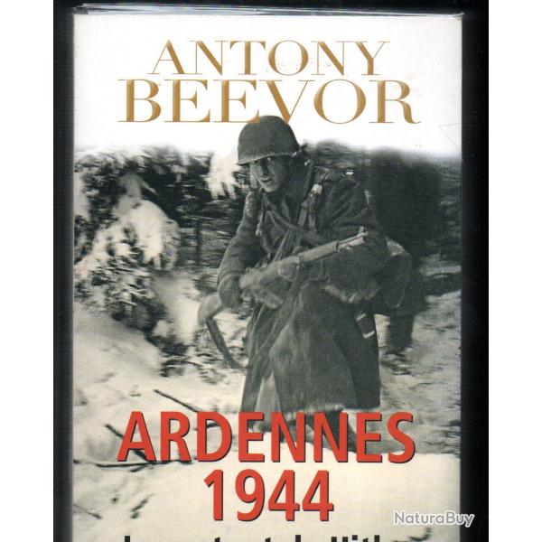 ardennes 1944 le va-tout du chancelier germanique d'antony beevor