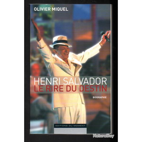 henri salvador le rire du destin biographie d'olivier miquel