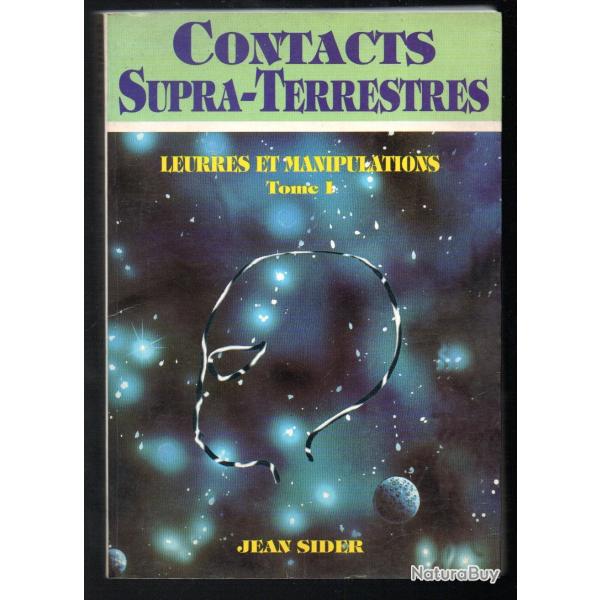 contacts  supra-terrestres leurres et manipulations tome 1 jean sider rare