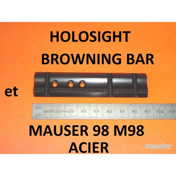 embase HOLOSIGHT NEUVE ACIER carabines BROWNING BAR et MAUSER M98 - VENDU PAR JEPERCUTE (HUA109)
