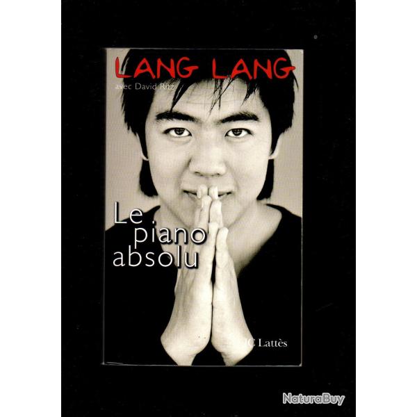 lang lang le piano absolu avec david ritz