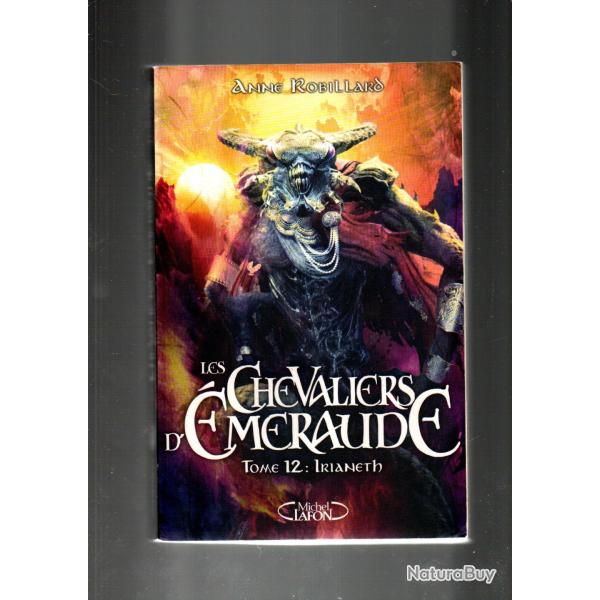 les chevaliers d'meraude tome 12 irianeth de anne robillard roman fantastique