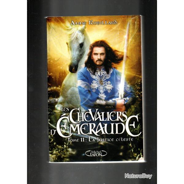 les chevaliers d'meraude tome 11 la justice cleste de anne robillard roman fantastique