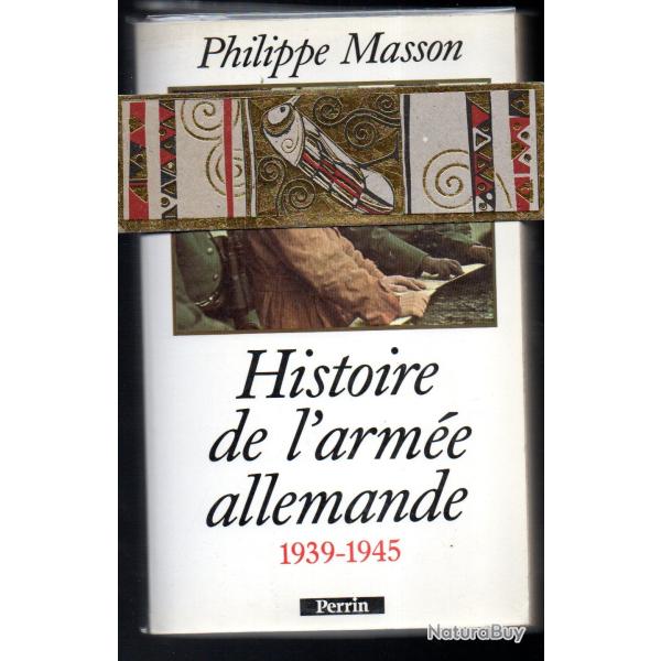 histoire de l'arm�e germanique 1939-1945 de philippe masson officier de marine fran�ais