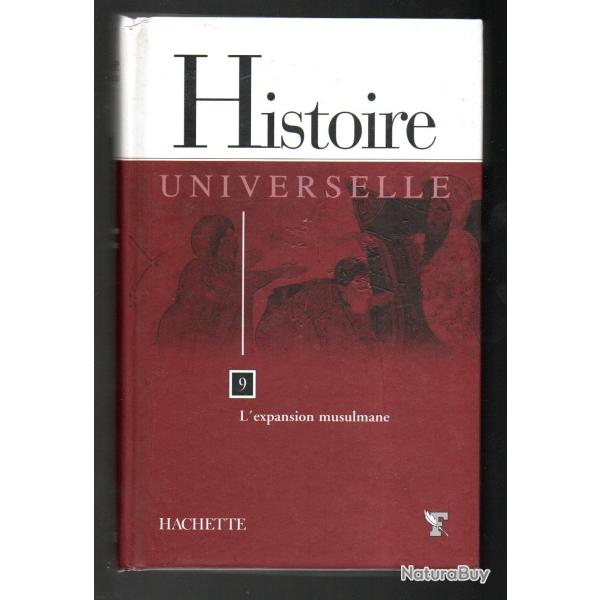 histoire universelle tome 9 l'expansion musulmane hachette