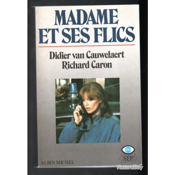 madame et ses flics didier van cauwelaert et richard caron , policier