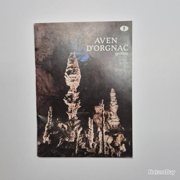 L' Aven d'Orgnac, grottes, dans le sud de l'Ardche; livret d'explication