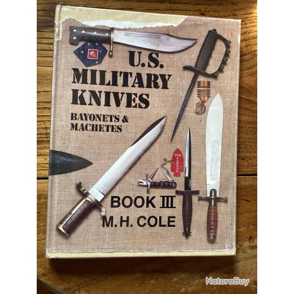 US MILITARY KNIVES BAYONETS & MACHETES TOME III de MH COLE
