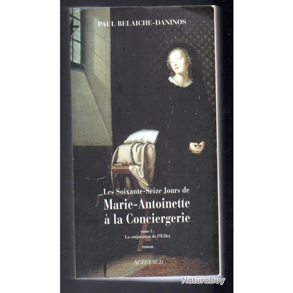 les 76 jours de marie-antoinette  la conciergerie tome 1 la conjuration de l'oeillet