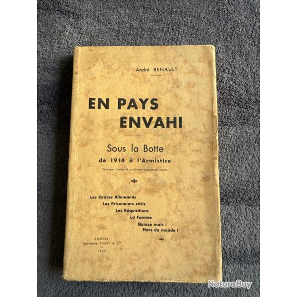 EN PAYS ENVAHI - SOUS LA BOTTE DE 1914  L'ARMISTICE - ANDR RENAULT - 1930 - WW1