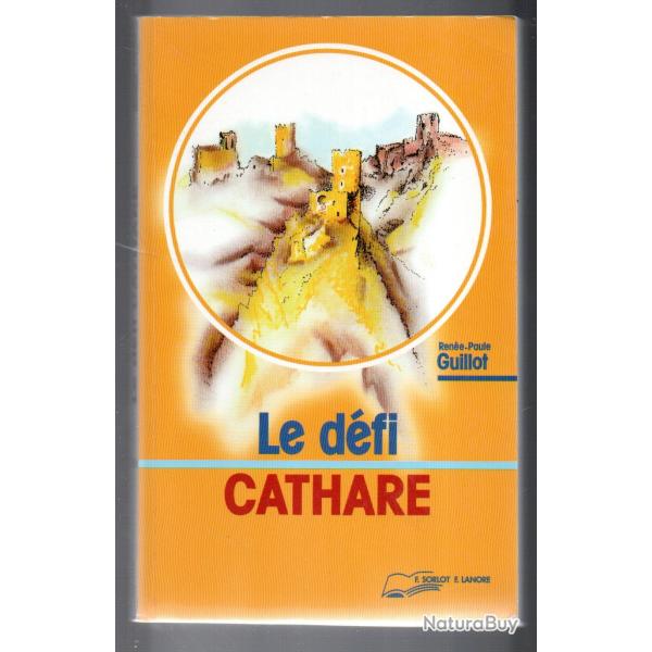le d�fi cathare de ren�e-paule guillot , monts�gur , ari�ge, occitanie