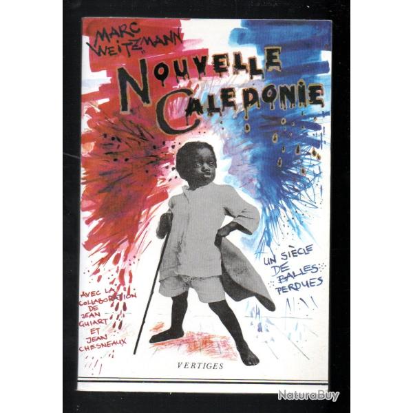 nouvelle cal�donie de marc weitzmann kanaks un si�cle de balles perdues , sac , services sp�ciaux