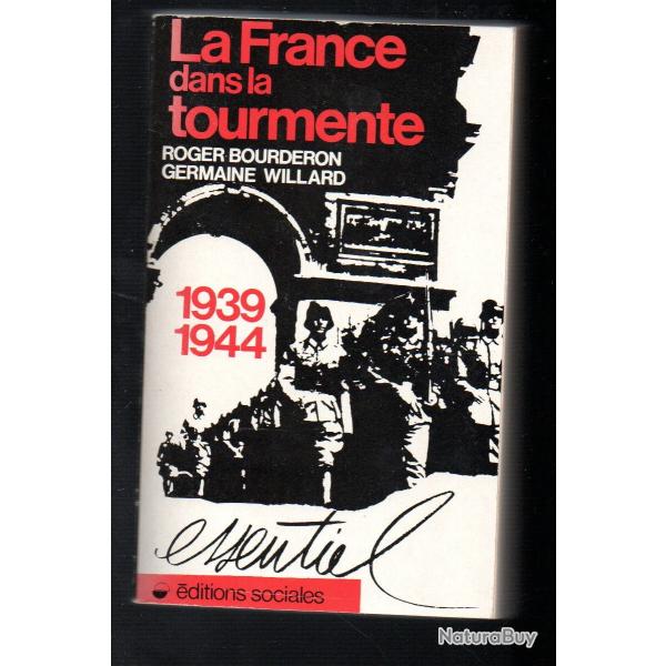la france dans la tourmente 1939-1944 de roger bourderon et germaine willard