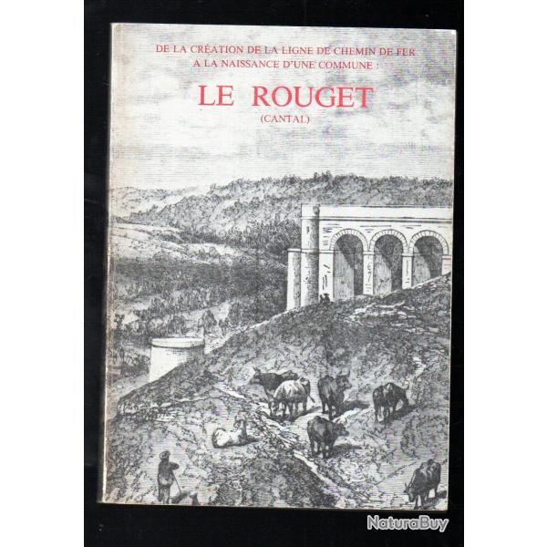 le rouget cantal de la cr�ation de la ligne de chemin de fer � la naissance d'une commune