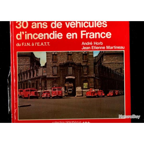 30 ans de v�hicules d'incendie en France: Du FIN [fourgon d'incendie normalis� � l'EATT [�chelle aut