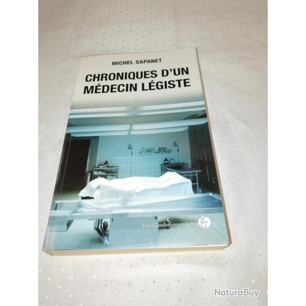 Chroniques d'un mdecin lgiste,Michel sapanet
